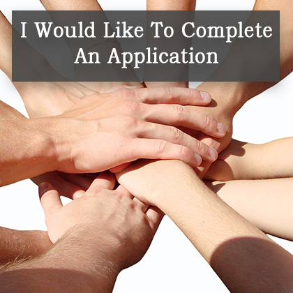 I Would Like To Complete An Application